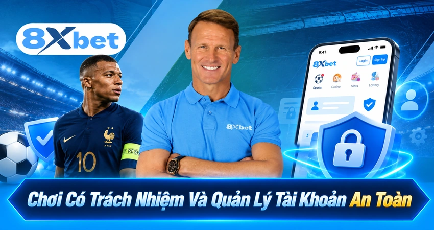 Chơi Có Trách Nhiệm Và Quản Lý Tài Khoản An Toàn