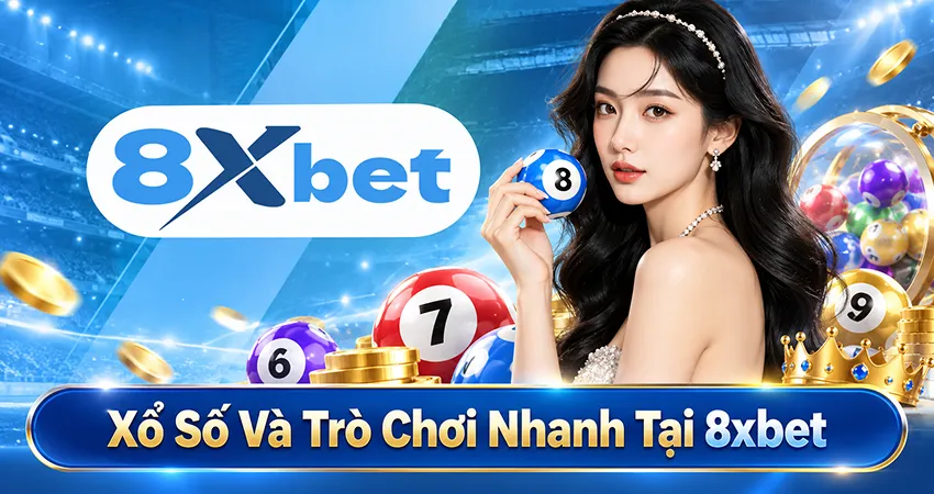Xổ Số Và Trò Chơi Nhanh Tại 8xbet